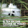 El Dï¿½a En Que Cookie Se Perdiï¿½