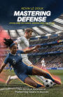 Mastering Defense: The Art and Science of Preventing Goals in Soccer