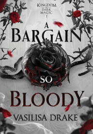 Online textbooks for download A Bargain So Bloody by Vasilisa Drake