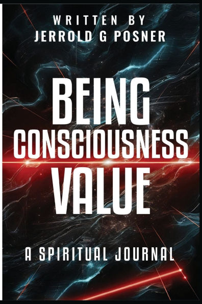 Being, Consciousness, Value: A Spiritual Journal