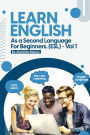 Learn English as a second language for Beginners. (ESL): Vol.1
