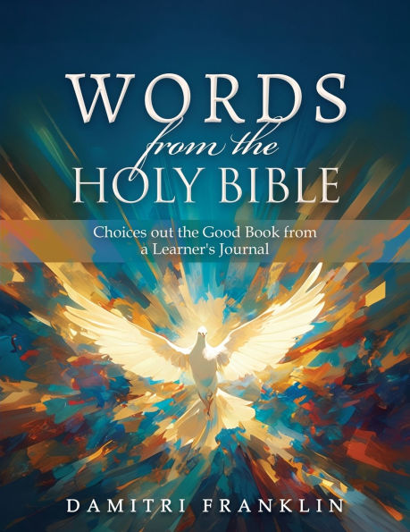 Words from the Holy Bible: Choices out Good Book a Learner's Journal