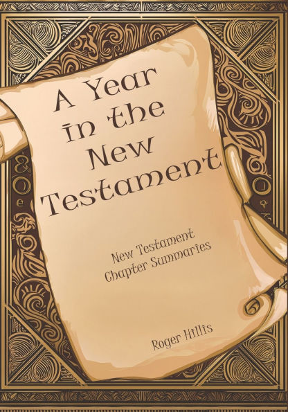 A Year in the New Testament: New Testament Chapter Summaries