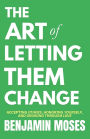 The Art of Letting Them Change: Accepting Others, Honoring Yourself, and Growing Through Love (Let Them Principles and Theory Inspired by Mel Robbins)