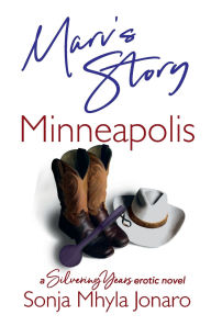 Title: Marv's Story - Minneapolis: A Silvering Years erotic novel, Author: Sonja Mhyla Jonaro