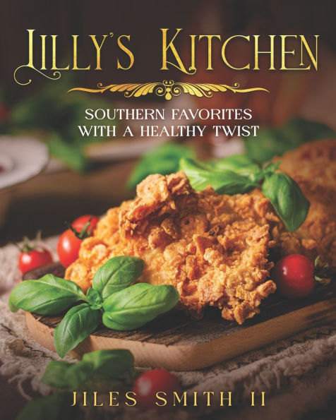 Lilly's Kitchen: Southern Favorites with a Healthy Twist