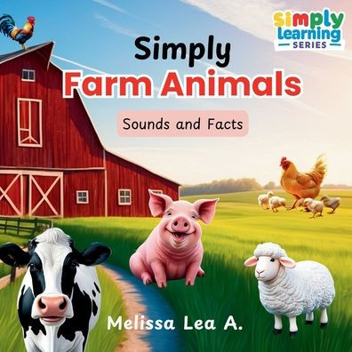 Simply Farm Animals: Sounds and Facts