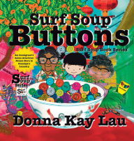 Title: Surf Soup Buttons: An Immigrant's Asian American Dream Born in Grandpa's Laundry, Author: Donna Kay Lau