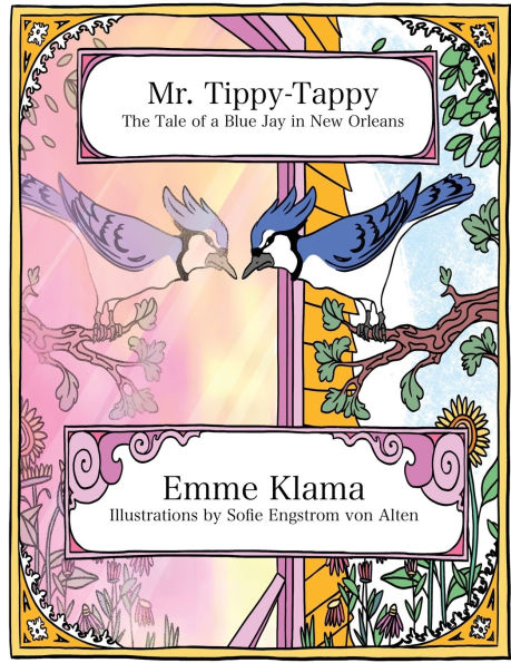 Mr. Tippy-Tappy: The Tale of a Blue Jay New Orleans