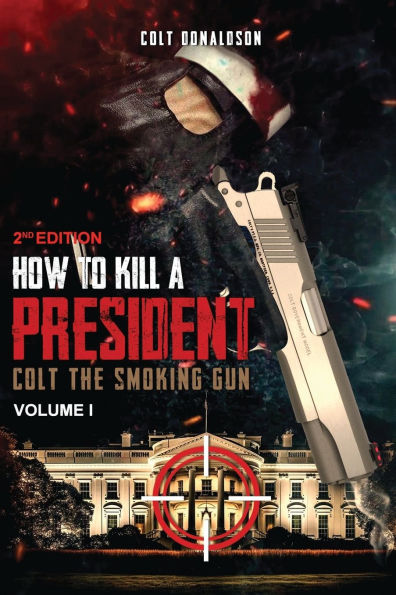 How to a Kill President: Colt the smoking Gun