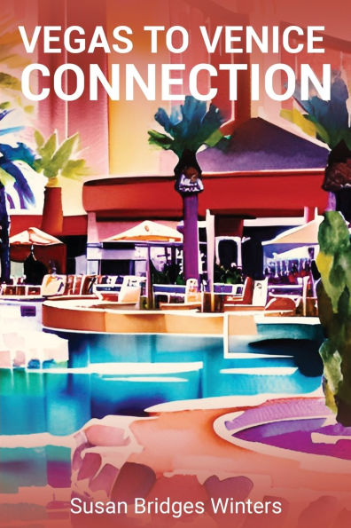 Vegas to Venice Connection: A Beach Girls Mystery