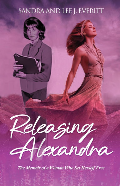 Releasing Alexandra: The Memoir of a Woman Who Set Herself Free