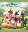 Can You Say, Baa, Bray, Cluck, Honk, Moo, Oink, and Quack? Sounds on the Farm