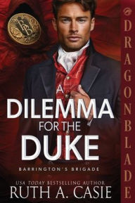 Download books in spanish A Dilemma for the Duke: A Regency Historical Romance by Ruth A Casie in English