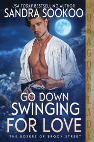Ebook downloads pdf free Go Down Swinging for Love: A Regency Historical Romance