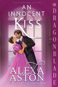 Best book downloader for ipad An Innocent Kiss: A Regency Historical Romance (English literature) 9781967169412 by Alexa Aston