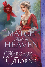 Ebooks download rapidshare Match Made in Heaven: A Regency Historical Romance (English Edition) PDB iBook by Margaux Thorne 9781967169665