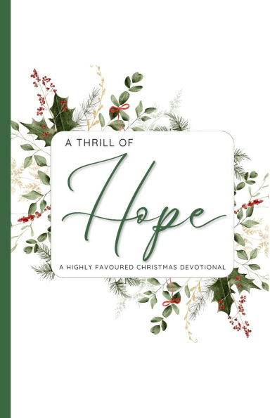 A Thrill of Hope: A Highly Favoured Life Christmas Devotional