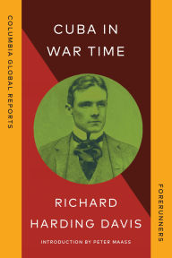 Title: Cuba in War Time, Author: Richard Harding Davis
