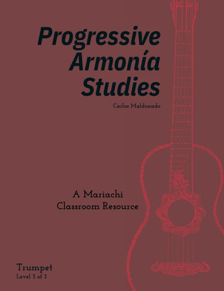 Progressive Armonia Studies Level 3 Scales Trumpet: A Mariachi Classroom Resource