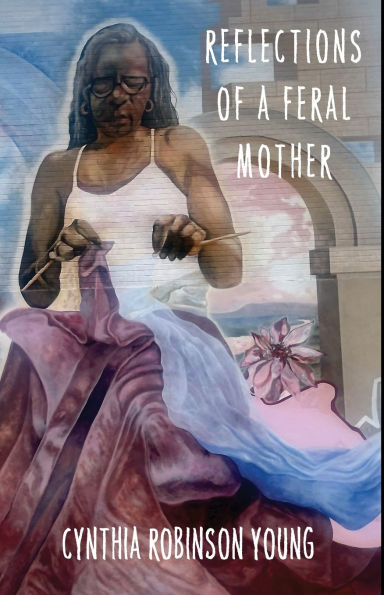 Reflections of a Feral Mother