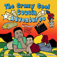 Title: The Crazy Cool Cousin Adventures The Project, Author: Sonya Moran Royston