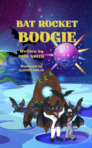 Title: Bat Rocket Boogie, Author: Paul Smith
