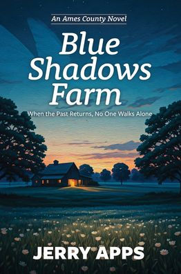 Blue Shadows Farm: When the Past Returns, No One Walks Alone