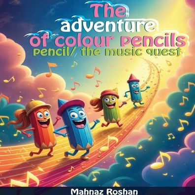the adventure of colour pencils: Pencil music quest