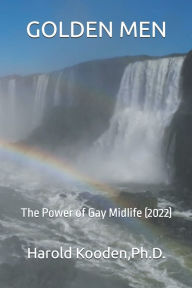 Title: Golden Men: The Power of Gay Midlife (2022), Author: Harold Kooden PH D
