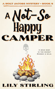 Free books downloads in pdf format A Not So Happy Camper by Lily Stirling in English