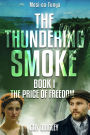 The Thundering Smoke Book 1: The Price Of Freedom