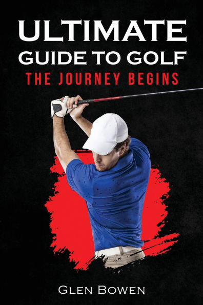 Ultimate Guide to Golf: The Journey Begins
