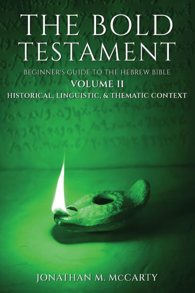The Bold Testament: Historical, Linguistic, & Thematic Context