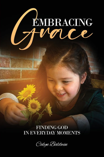 Embracing Grace: Finding God Everyday Moments
