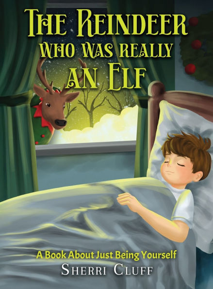 The Reindeer who was really an Elf: A book about just being yourself