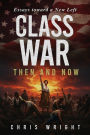 Class War, Then and Now: Essays toward a New Left