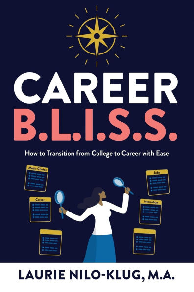 Career B. L. I. S. S.: How to Transition from College to Career with Ease