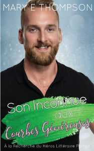 Title: Son Inconnue aux Courbes GÃ¯Â¿Â½nÃ¯Â¿Â½reuses, Author: Mary E Thompson