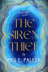 Title: The Siren Thief: A Malevolent Novel, Author: Meg E. Paleta