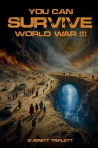 Title: You Can Survive World War III, Author: Everett Triplett