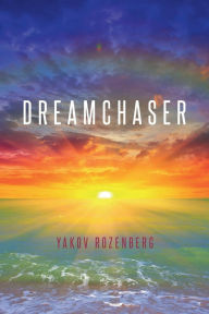Title: DREAMCHASER, Author: Yakov Rozenberg