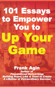Title: 101 Essays to Empower You to Your Game, Author: Frank Agin