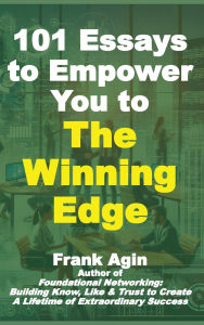 Title: 101 Essays to Empower You to The Winning Edge, Author: Frank Agin