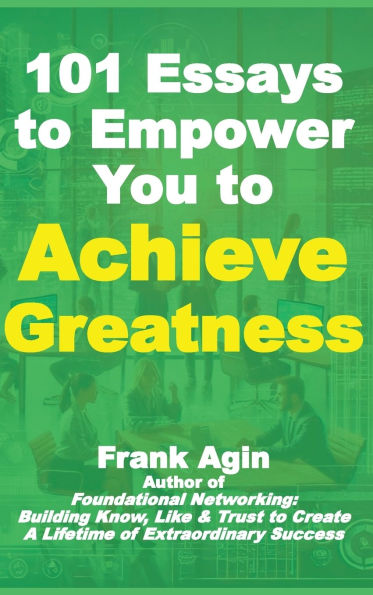 101 Essays to Empower You to Achieve Greatness