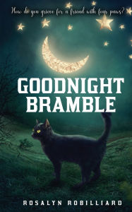 Title: Goodnight Bramble, Author: Rosalyn Robilliard