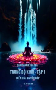 Title: Trung B? Kinh - T?p 1: Di?n Gi?i và V?n Dáp, Author: H?c Van D?