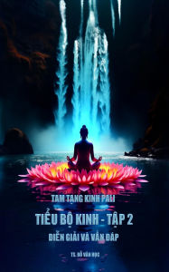 Title: Ti?u B? Kinh - T?p 2: Di?n Gi?i và V?n Dáp, Author: H?c Van D?