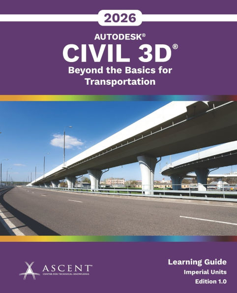 Autodesk Civil 3D 2026: Beyond the Basics for Transportation (Imperial Units)