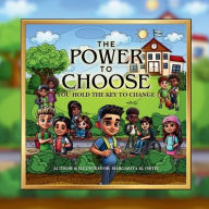 Title: The Power To Choose: You Hold The Key To Change, Author: Margarita M Ortiz